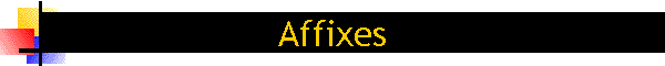 Affixes