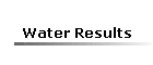 Water Results